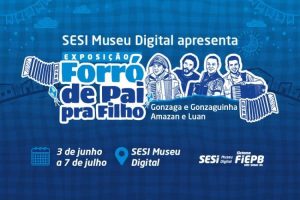 SESI Museu Digital celebra o forró de pai para filho com exposição especial durante o São João
